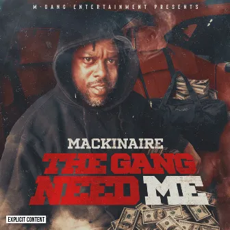 The Gang Needs Me - EP by Mackinaire