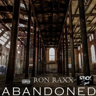 Abandoned by Ron Raxx