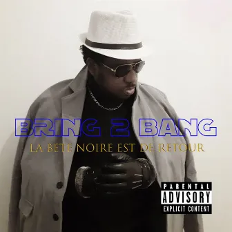 La bête noire est de retour by Bring 2 Bang