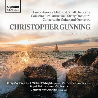 Christopher Gunning: Concertino for Flute and Small Orchestra; Concerto for Clarinet & String Orchestra; Concerto for Guitar and Orchestra by Christopher Gunning