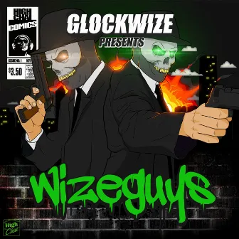 Wizeguys by Glockwize