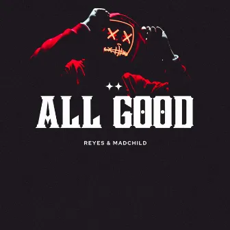 All Good by Reyes