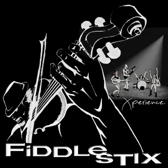 Xperience by Fiddlestix