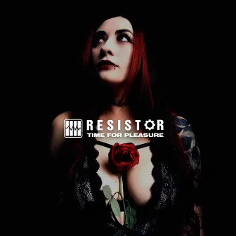 Time for Pleasure by Resistor