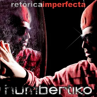 Retórica Imperfecta by Humbertiko y Urbanos