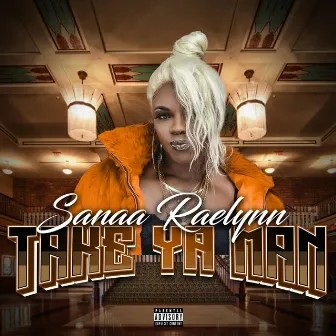 Take Ya Man by Sanaa Raelynn