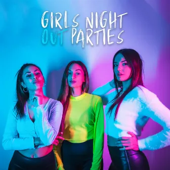 Girls Night Out Parties by Drink Bar Chillout Music