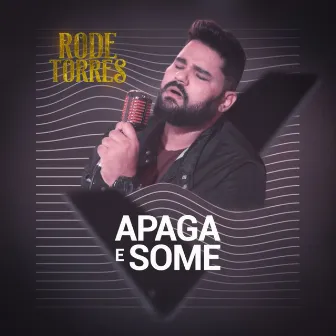 Apaga e Some by Rode Torres