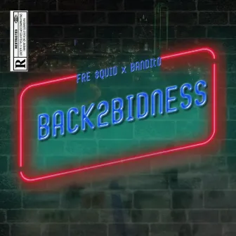 BACK2BIDNESS by FRE $quid