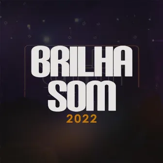 2022 by Brilha Som