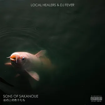 Sons Of Sakanoue (Deluxe) by Local Healers