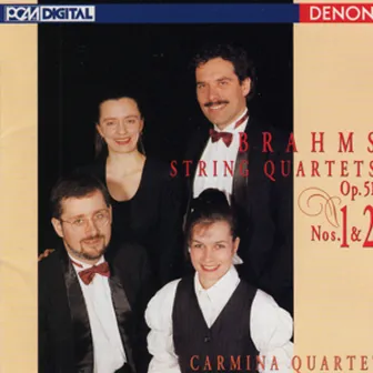 Brahms: String Quartets Op. 51, Nos. 1 & 2 by Carmina Quartet