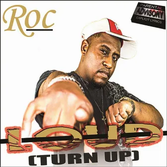 Loud (Turn Me Up) by Roc