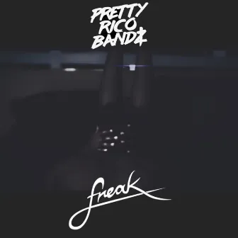 Freak by Pretty Rico Bandz