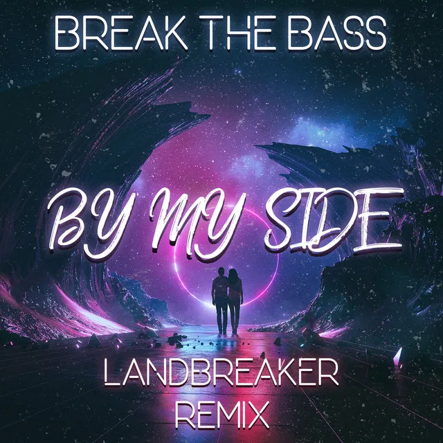 By My Side - LandBreaker Remix