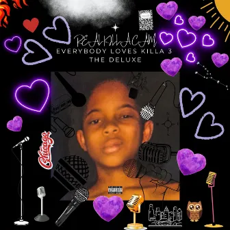 Everybody Loves Killa 3 the Deluxe by Real Killa Cam