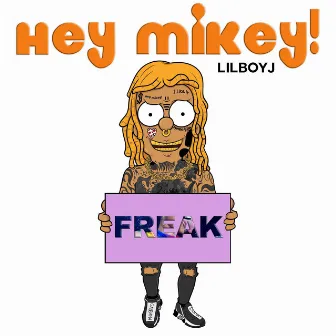 Freak by Hey Mikey!