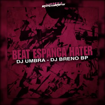 Beat Espanca Hater by DJ UMBRA