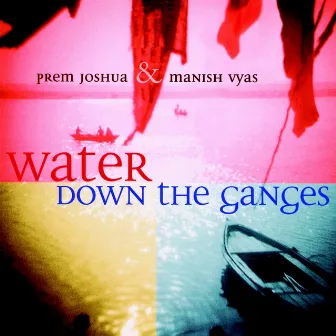 Water Down the Ganges by Prem Joshua