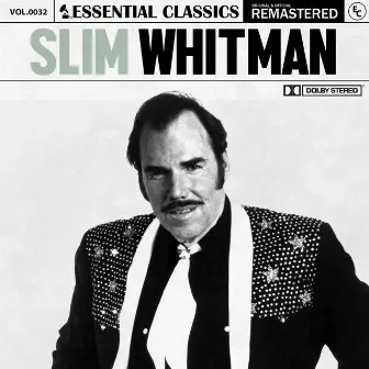 Essential Classics, Vol. 32: Slim Whitman by Slim Whitman