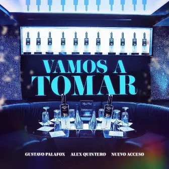 Vamos A Tomar by Alex Quintero