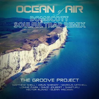 Ocean of Air (Domscott Soulful Trap Remix) by The Groove Project