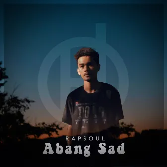 Abang Sad by RapSouL