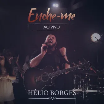 Enche-me (Ao Vivo) by Hélio Borges