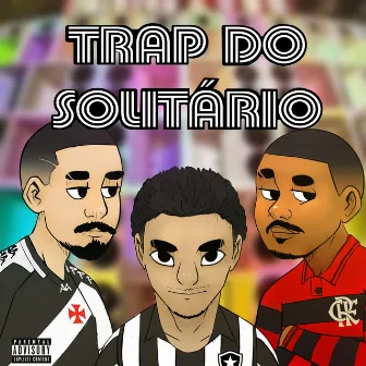 Trap do Solitário by Gudi Tupa