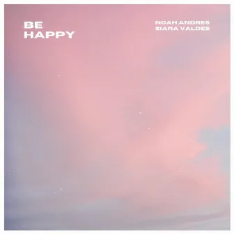 Be Happy by Siara Valdes