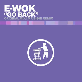 Go Back by E-Wok