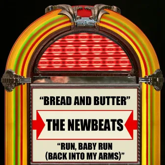 Bread And Butter / Run, Baby, Run (Back Into My Arms) by The Newbeats