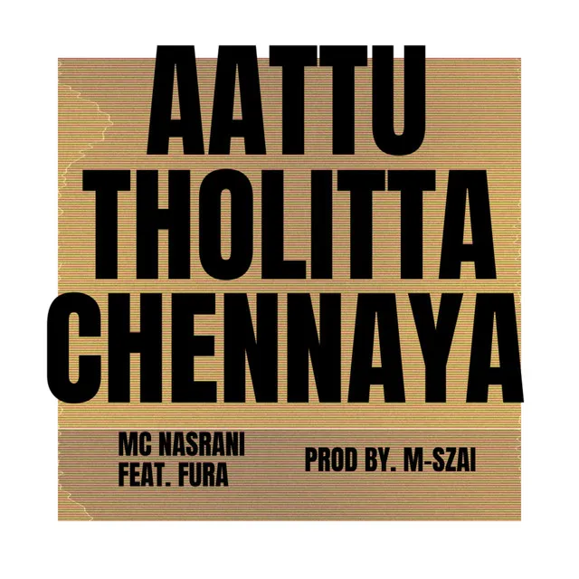 Aattu Tholitta Chennaya