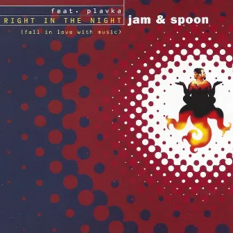 Right in the Night (Fall in Love with Music) by Jam & Spoon