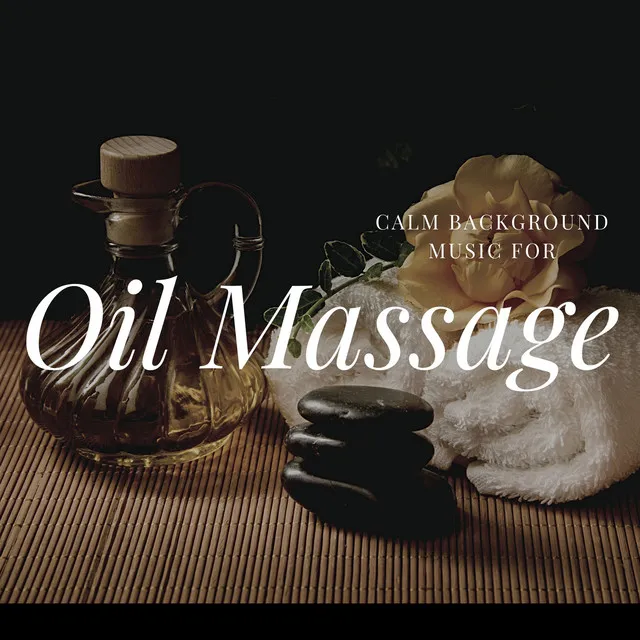 Calm Background Music for Oil Massage