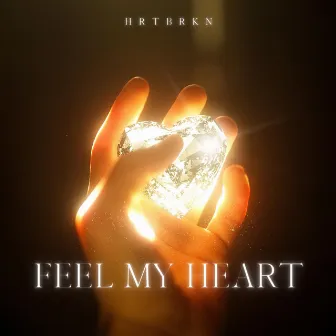 feel my heart by HRTBRKN