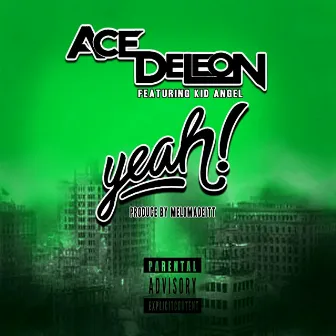 Yeah by Ace Deleon