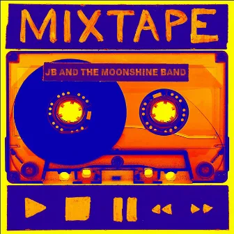 Mixtape by JB and the Moonshine Band