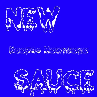 New Sauce by Kaazoe Mawntana