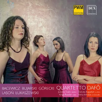 Bacewicz, Paweł Łukaszewski & Others: String Quartets by DAFÔ String Quartet