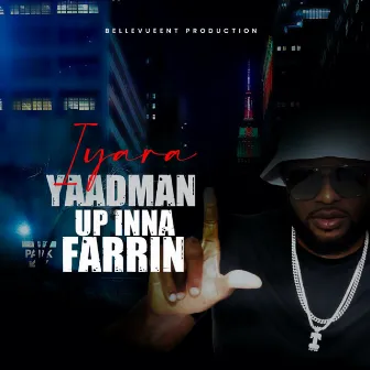 Yaadman up Inna Farrin by Iyara