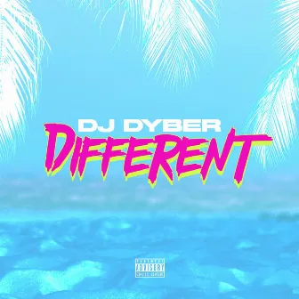 Different by DJ Dyber