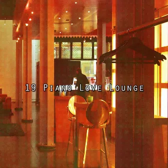 19 Piano Love Lounge by Piano Instrumental