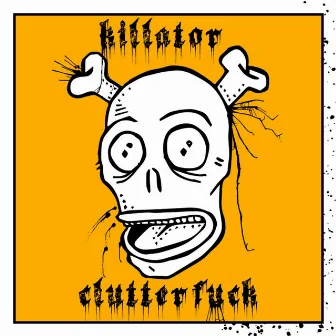 Clutterfuck (Instrumentals) by Killator