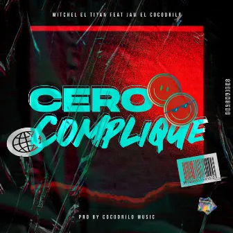 Cero Complique by Mitchel El Titan