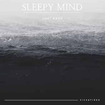 Sleepy Mind by Lost Name