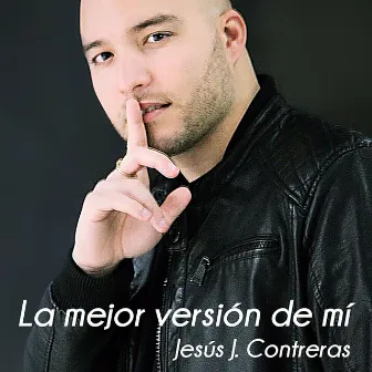 La mejor versión de mí by Jesús J. Contreras