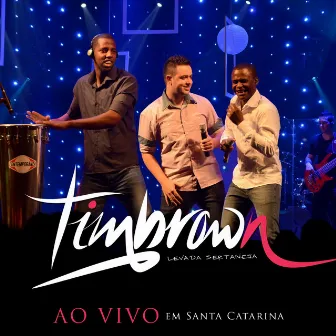 Ao Vivo em Santa Catarina by Tim Brown