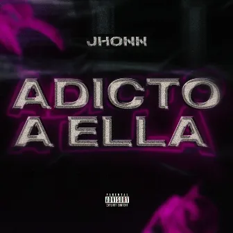 Adicto a Ella by Jhonn