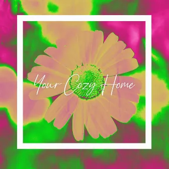 Your Cozy Home by Jazzy Kyle